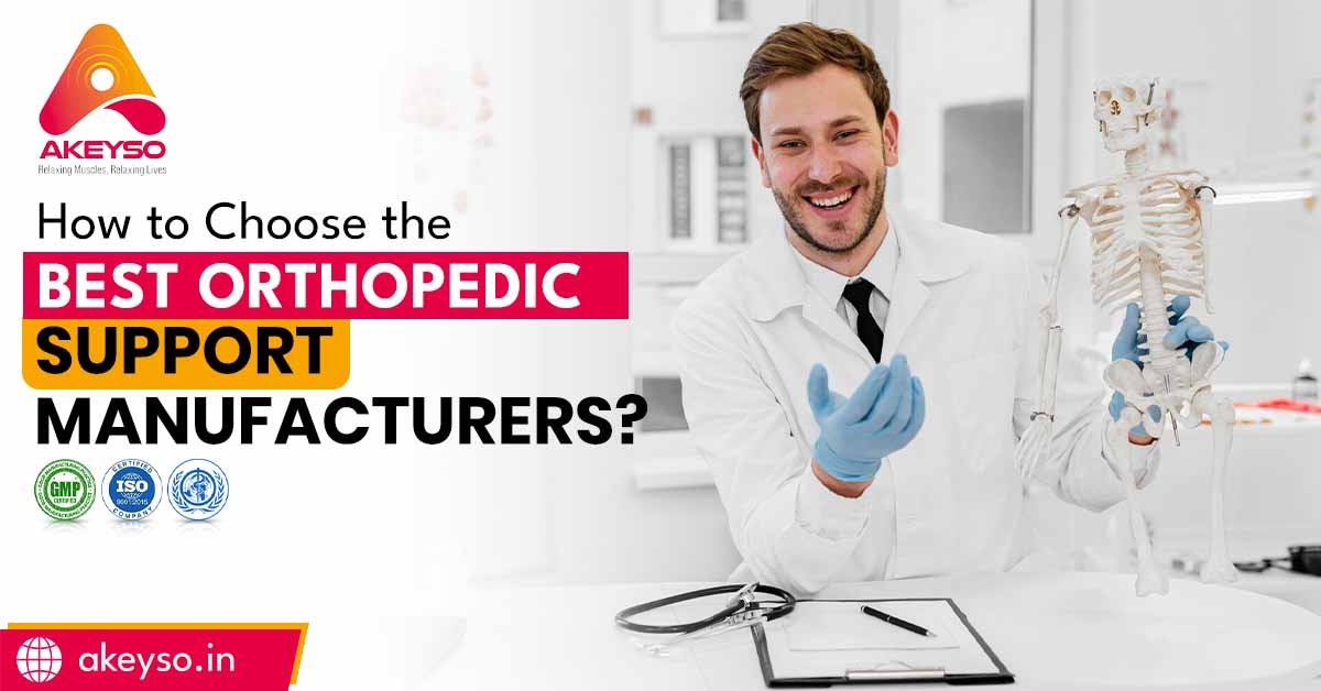How to Choose the Best Orthopedic Support Manufacturers in Chandigarh?